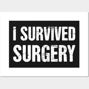 I Survived Surgery Posters and Art